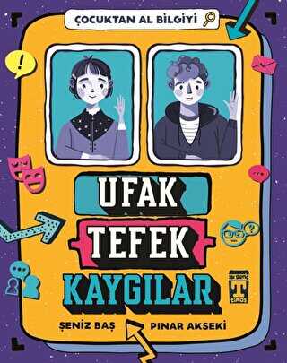 Ufak Tefek Kaygılar - Çocuktan Al Bilgiyi - İlk Genç Timaş