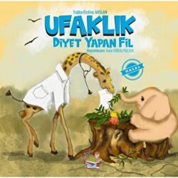 Ufaklık - Diyet Yapan Fil - Parmak Çocuk Yayınları