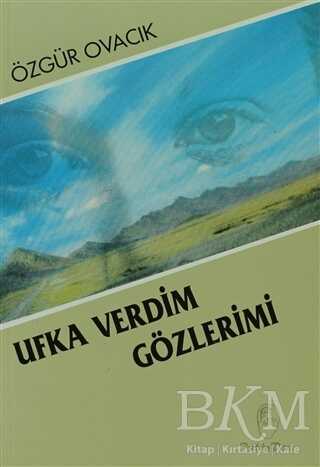 Ufka Verdim Gözlerimi - Belge Yayınları