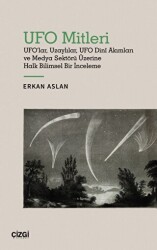 UFO Mitleri - UFO`lar, Uzaylılar, UFO Dini Akımları ve Medya Sektörü Üzerine Halk Bilimsel Bir İnceleme - Çizgi Kitabevi Yayınları