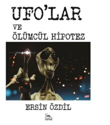 Ufolar ve Ölümcül Hipotez - Sarmal Kitabevi