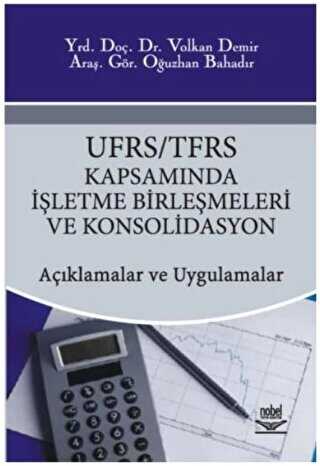 UFRS - TFRS Kapsamında İşletme Birleşmeleri ve Konsolidasyon - Nobel Akademik Yayıncılık