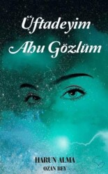 Üftadeyim Ahu Gözlüm - Ludena Yayınları