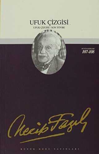 Ufuk Çizgisi : 88 - Necip Fazıl Bütün Eserleri - Büyük Doğu Yayınları