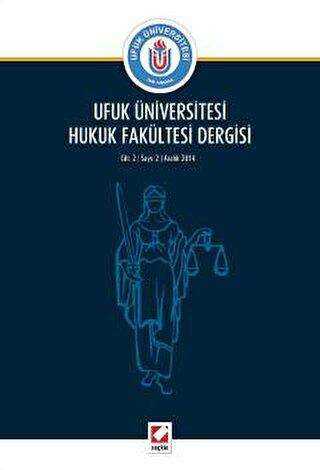 Ufuk Üniversitesi Hukuk Fakültesi Dergisi Cilt:2 - Sayı:2 Aralık 2014