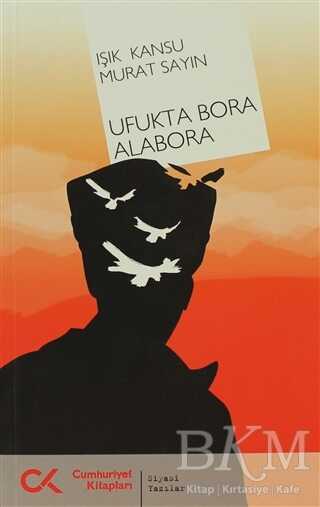 Ufukta Bora Alabora - Cumhuriyet Kitapları