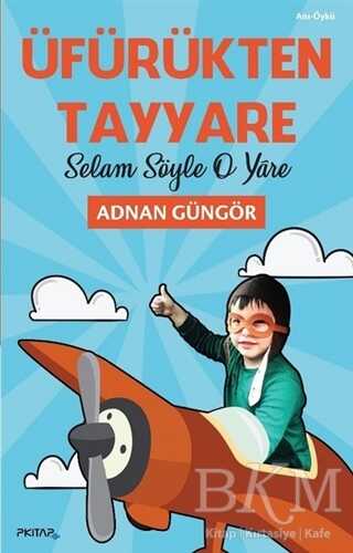 Üfürükten Tayyare - Selam Söyle O Yare - P Kitap Yayıncılık