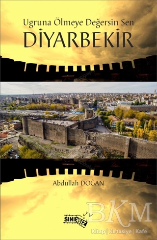 Uğruna Ölmeye Değersin Sen Diyarbekir - Sınırsız Kitap