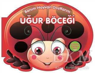 Uğur Böceği - Benim Hayvan Dostlarım - 0-6 Yaş Yayınları