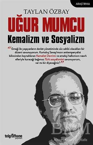 Uğur Mumcu: Kemalizm ve Sosyalizm - Telgrafhane Yayınları