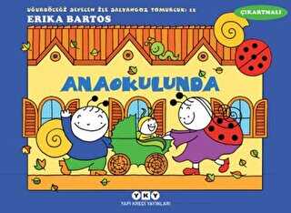Uğurböceği Sevecen ile Salyangoz Tomurcuk 12: Anaokulunda - Yapı Kredi Yayınları