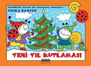 Uğurböceği Sevecen ile Salyangoz Tomurcuk 7: Yeni Yıl Kutlaması - Yapı Kredi Yayınları