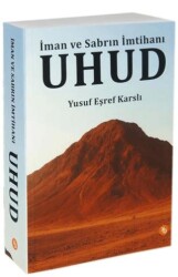Uhud - İman ve Sabrın İmtihanı - Birinci Kitap