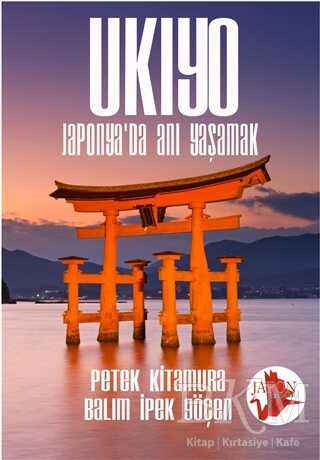 Ukiyo - Japonya’da Anı Yaşamak - Japon Yayınları
