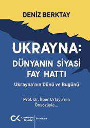 Ukrayna Dünyanın Siyasi Fay Hattı - Ukrayna`nın Dünü ve Bugünü - Cumhuriyet Kitapları