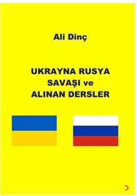 Ukrayna Rusya Savaşı ve Alınan Dersler - 1