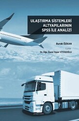 Ulaştırma Sistemleri Altyapılarının Spss ile Analizi - Paradigma Akademi Yayınları