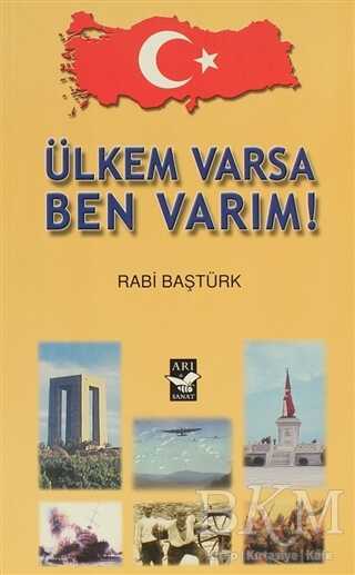 Ülkem Varsa Ben Varım! - Arı Sanat Yayınevi