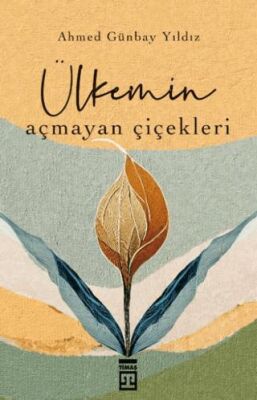 Ülkemin Açmayan Çiçekleri kapağı