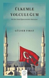 Ülkemle Yolculuğum-Bir Din Dersi Öğretmeninin Hatıraları- - Post Yayınevi