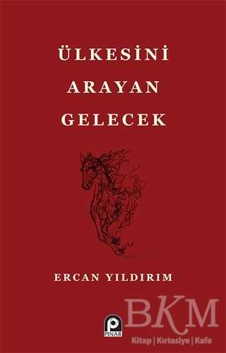 Ülkesini Arayan Gelecek - Pınar Yayınları