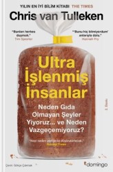 Ultra İşlenmiş İnsanlar: Neden gıda olmayan şeyler yiyoruz ve neden vazgeçemiyoruz? - Domingo Yayınevi