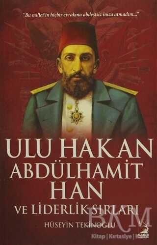 Ulu Hakan Abdülhamit Han ve Liderlik Sırları - Kamer Yayınları