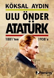 Ulu Önder Atatürk - Pamiray Yayınları