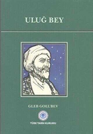 Uluğ Bey - Türk Tarih Kurumu Yayınları
