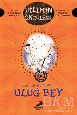 Uluğ Bey - Gök Bilimin Sultanı - Erdem Çocuk