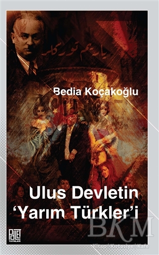 Ulus Devletin Yarım Türkler’i - Palet Yayınları