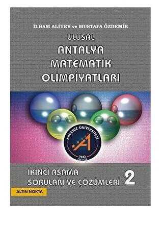 Altın Nokta Basım Yayın Ulusal Antalya Matematik Olimpiyatı 2. Aşama Soruları Ve Çözümleri