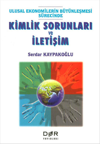 Ulusal Ekonomilerin Bütünleşmesi Sürecinde Kimlik Sorunları ve İletişim - Derin Yayınları