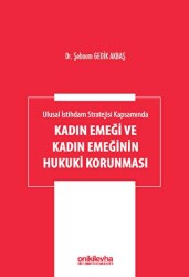 Ulusal İstihdam Stratejisi Kapsamında Kadın Emeği ve Kadın Emeğinin Hukuki Korunması - On İki Levha Yayınları