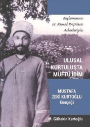 Ulusal Kuruluşta Müftü İdim - Mustafa Zeki Kurtoğlu Gerçeği - Vizyon Yayın