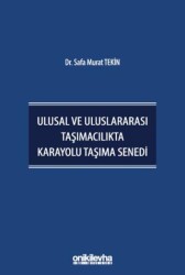 Ulusal ve Uluslararası Taşımacılıkta Karayolu Taşıma Senedi - On İki Levha Yayınları