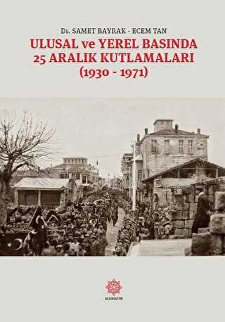Ulusal Ve Yerel Basında 25 Aralık Kutlamaları - Gazi Kültür A.Ş. Yayınları