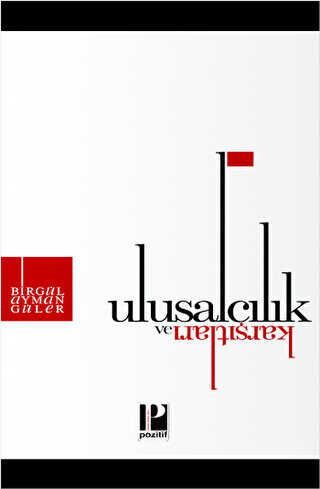 Ulusalcılık ve Karşıtları - Pozitif Yayınları