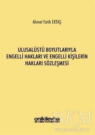 Ulusalüstü Boyutlarıyla Engelli Hakları ve Engelli Kişilerin Hakları Sözleşmesi - On İki Levha Yayınları