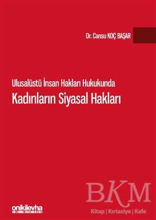 Ulusalüstü İnsan Hakları Hukukunda Kadınların Siyasal Hakları - On İki Levha Yayınları