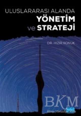 Uluslararası Alanda Yönetim ve Strateji - Nobel Akademik Yayıncılık