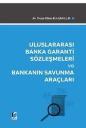 Uluslararası Banka Garanti Sözleşmeleri ve Bankanın Savunma Araçları - Adalet Yayınevi