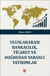 Uluslararası Bankacılık, Ticaret ve Doğrudan Yabancı Yatırımlar - Ekin Basım Yayın