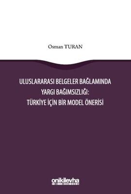 Uluslararası Belgeler Bağlamında Yargı Bağımsızlığı: Türkiye İçin Bir Model Önerisi - 1