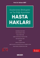 Uluslararası Bildirgeler ve Tıp Etiği Açısından Hasta Hakları - Seçkin Yayıncılık