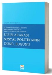 Uluslararası Çalışma Örgütü Birleşmiş Milletler ve Avrupa Konseyi Çerçevesinde Uluslararası Sosyal P - Nisan Kitabevi