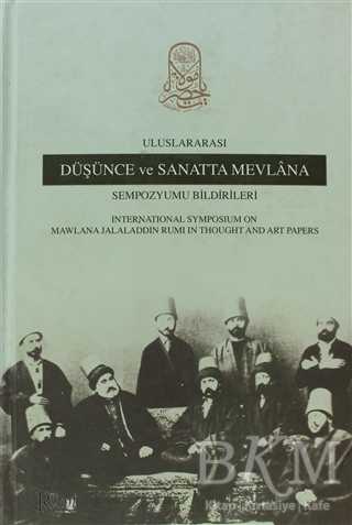 Uluslararası Düşünce ve Sanatta Mevlana Sempozyumu Bildirileri - Rumi Yayınları