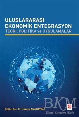Uluslararası Ekonomik Entegrasyon Teori Politika ve Uygulamalar
