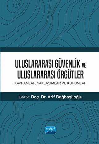 Uluslararası Güvenlik Ve Uluslararası Örgütler: Kavramlar, Yaklaşımlar ve Kurumlar - 1