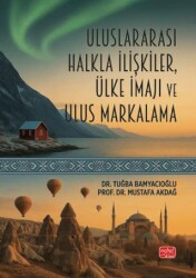 Uluslararası Halkla İlişkiler, Ülke İmajı ve Ulus Markalama - Nobel Bilimsel Eserler